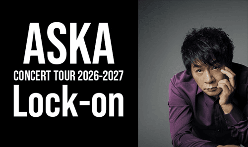 ASKA CONCERT TOUR 2026-2027　Lock-on